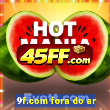 9f.com fora do ar